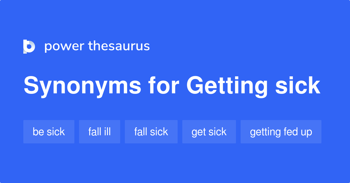 getting-sick-synonyms-92-words-and-phrases-for-getting-sick