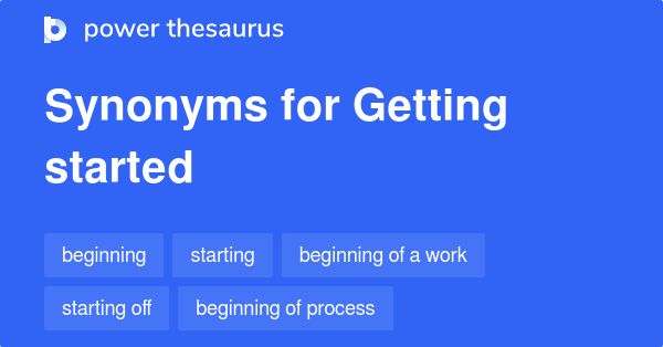 getting-started-synonyms-176-words-and-phrases-for-getting-started