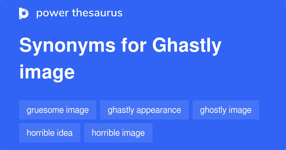 ghastly-image-synonyms-12-words-and-phrases-for-ghastly-image