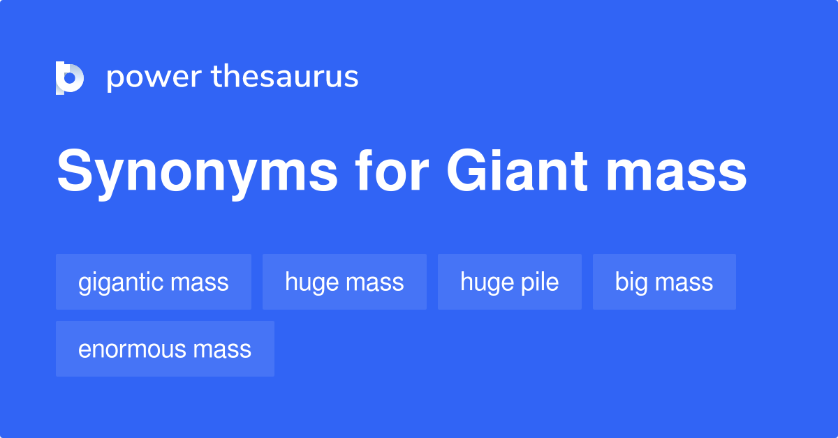 giant-mass-synonyms-96-words-and-phrases-for-giant-mass