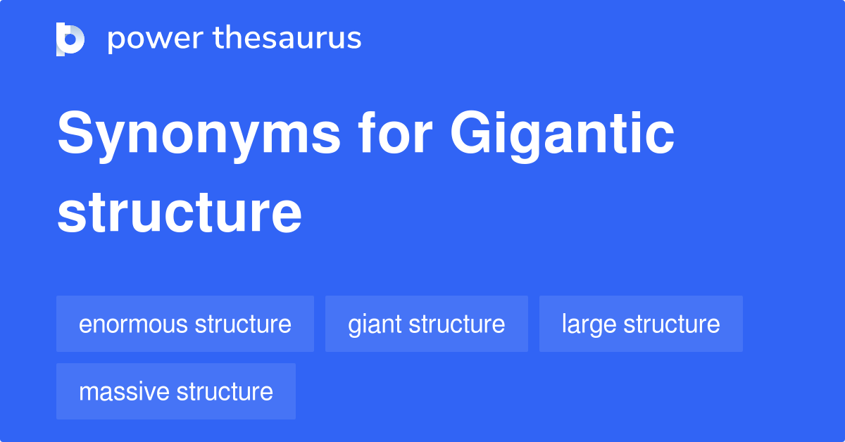 gigantic-structure-synonyms-11-words-and-phrases-for-gigantic-structure