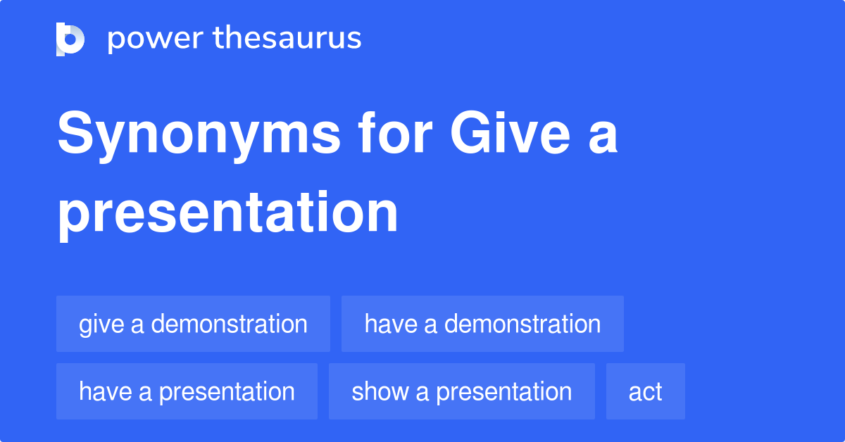 give a presentation synonyms