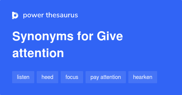 What Is A Synonym For Give Attention