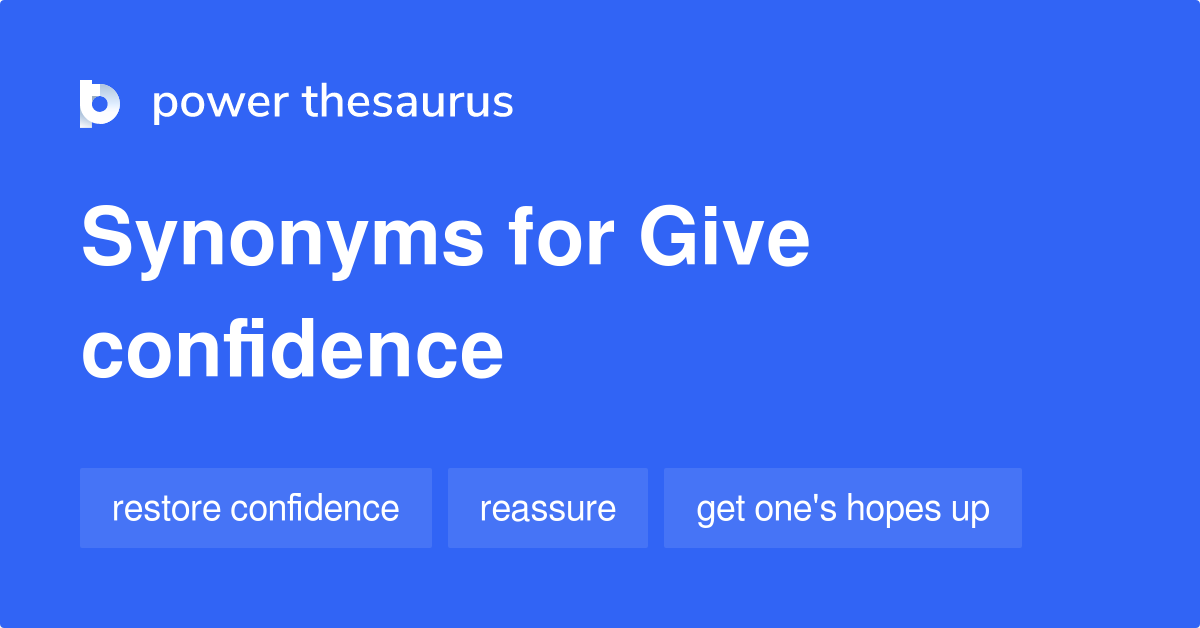 give-confidence-synonyms-62-words-and-phrases-for-give-confidence