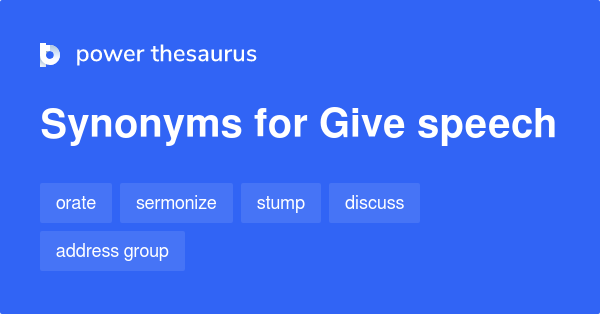 Synonyms for Give speech