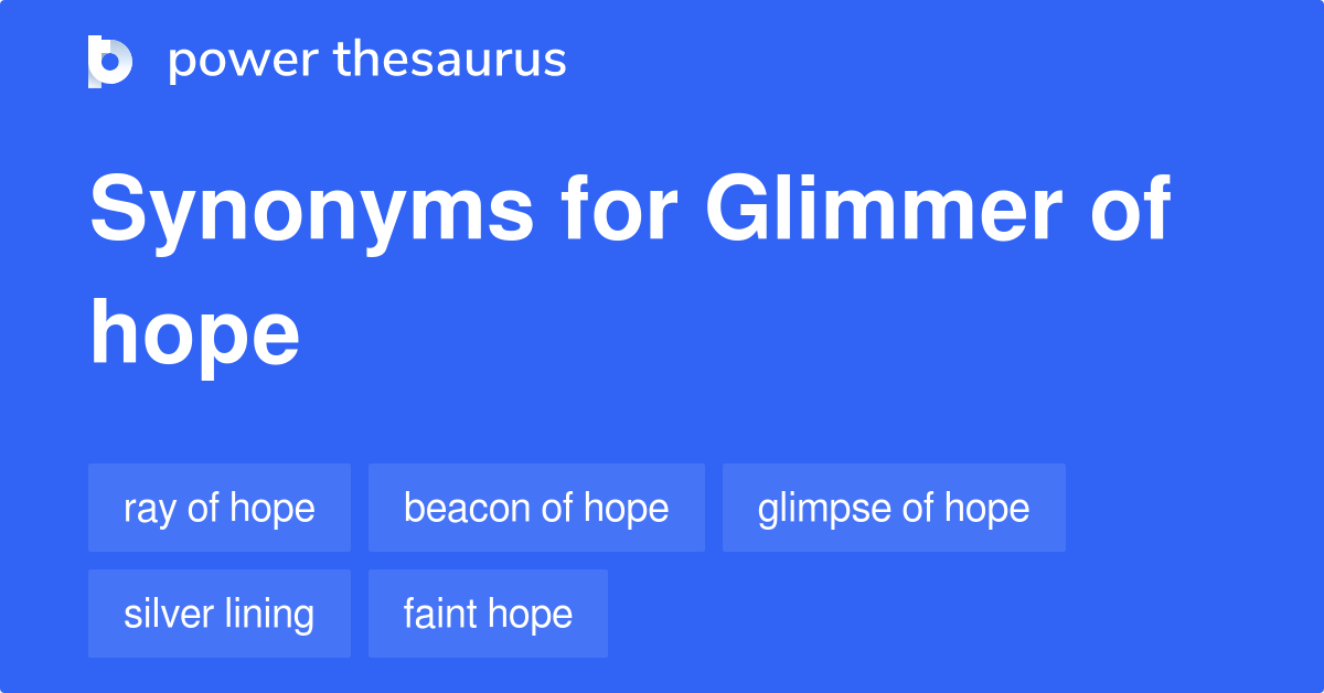 glimmer-of-hope-synonyms-170-words-and-phrases-for-glimmer-of-hope