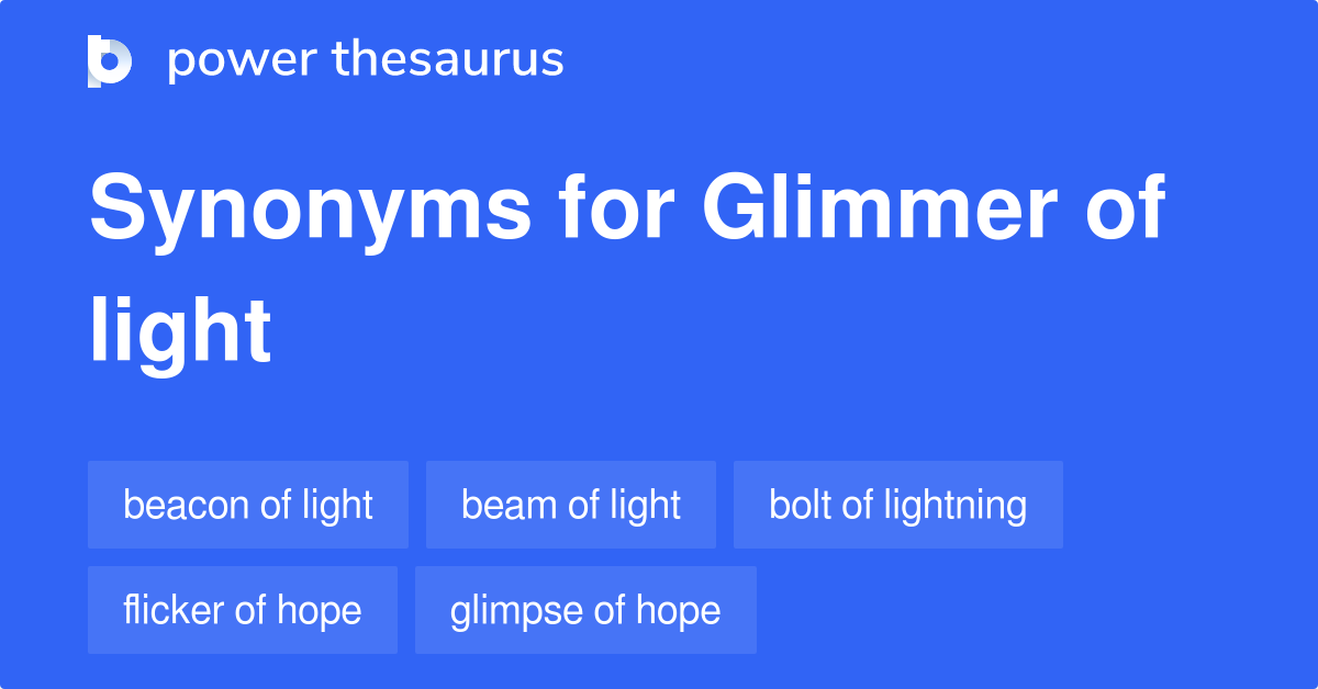 glimmer-of-light-synonyms-58-words-and-phrases-for-glimmer-of-light