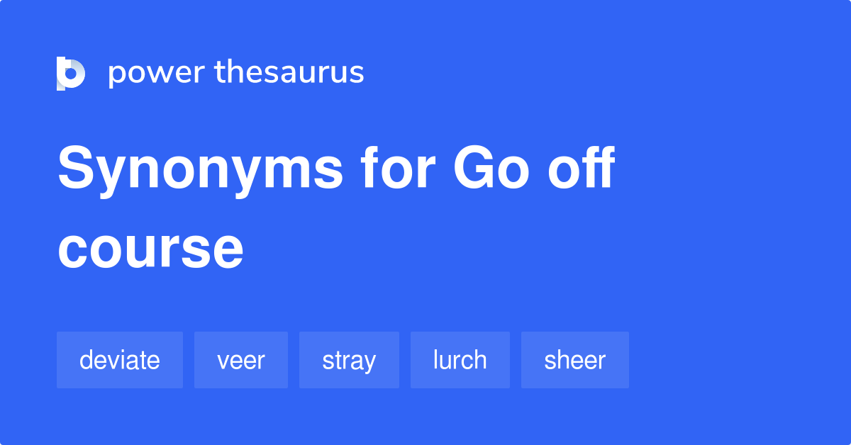 go-off-course-synonyms-288-words-and-phrases-for-go-off-course