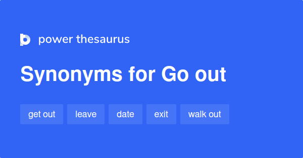 go-out-synonyms-784-words-and-phrases-for-go-out