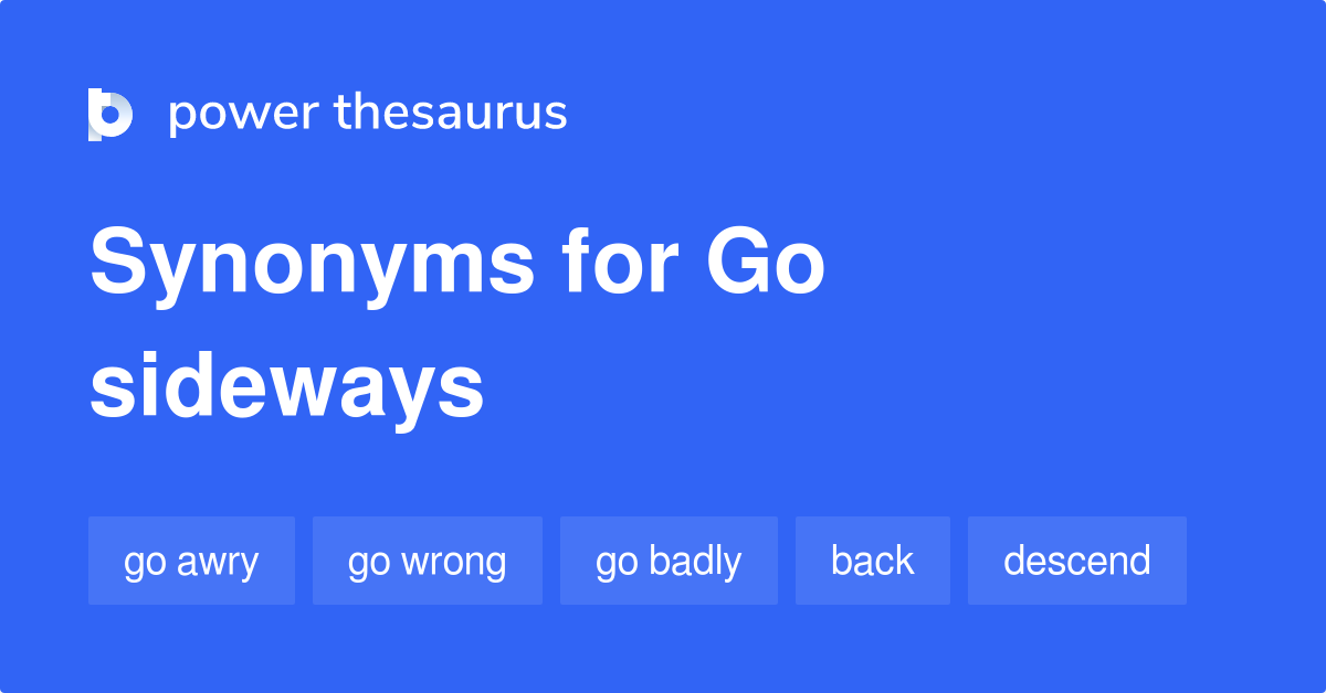 go-sideways-synonyms-64-words-and-phrases-for-go-sideways