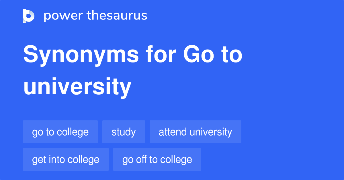 go-to-university-synonyms-16-words-and-phrases-for-go-to-university