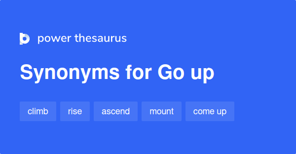 Go Up Synonyms Meaning