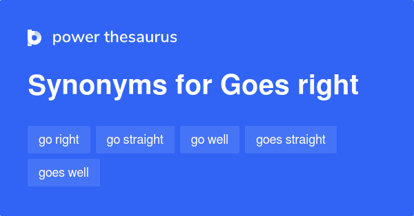 goes-right-synonyms-91-words-and-phrases-for-goes-right