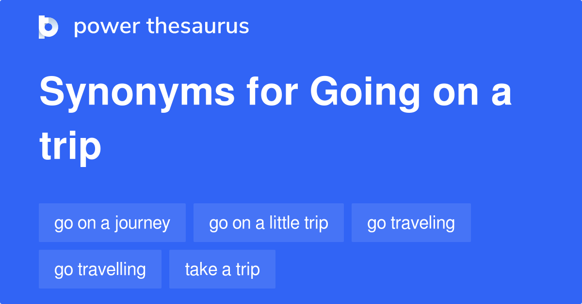 going-on-a-trip-synonyms-131-words-and-phrases-for-going-on-a-trip