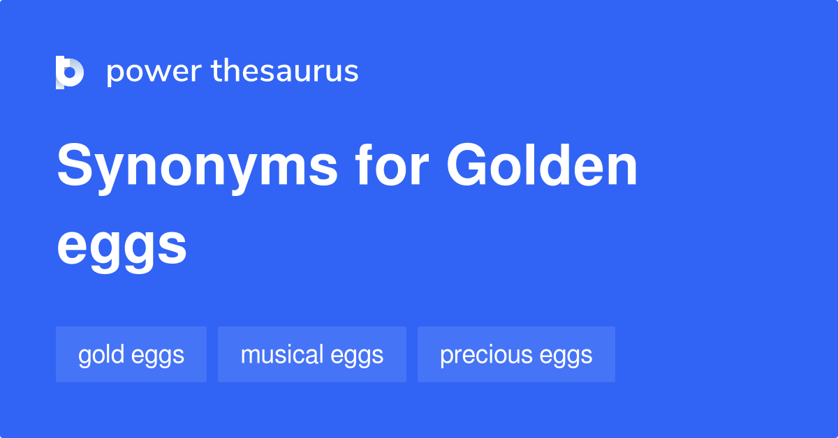 What really are Power and Golden Eggs?