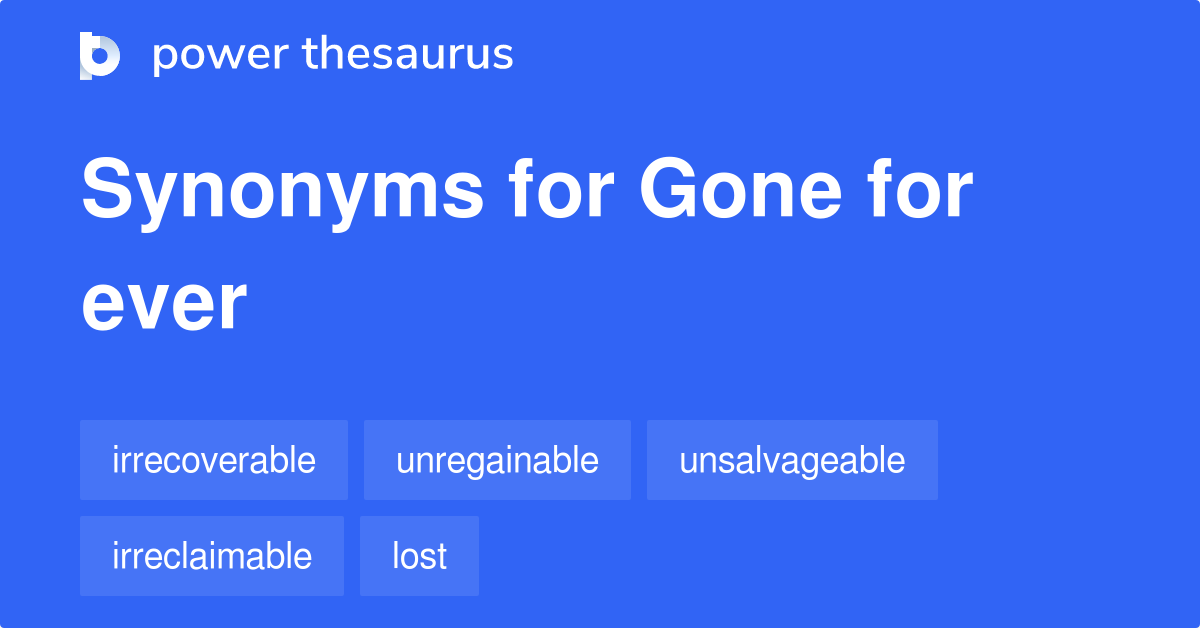 gone-for-ever-synonyms-62-words-and-phrases-for-gone-for-ever