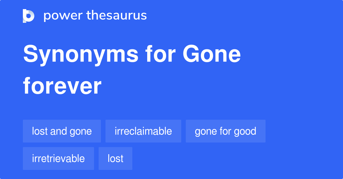 gone-forever-synonyms-127-words-and-phrases-for-gone-forever