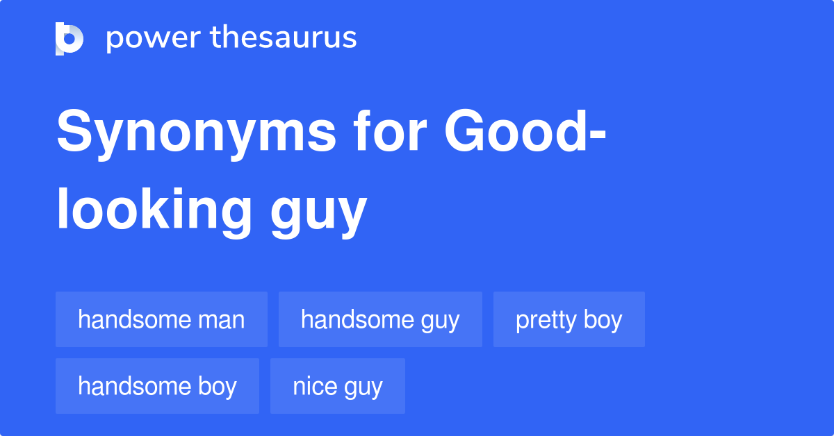 good-looking-guy-synonyms-110-words-and-phrases-for-good-looking-guy