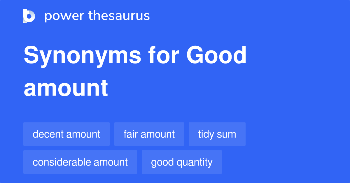 good-amount-synonyms-766-words-and-phrases-for-good-amount