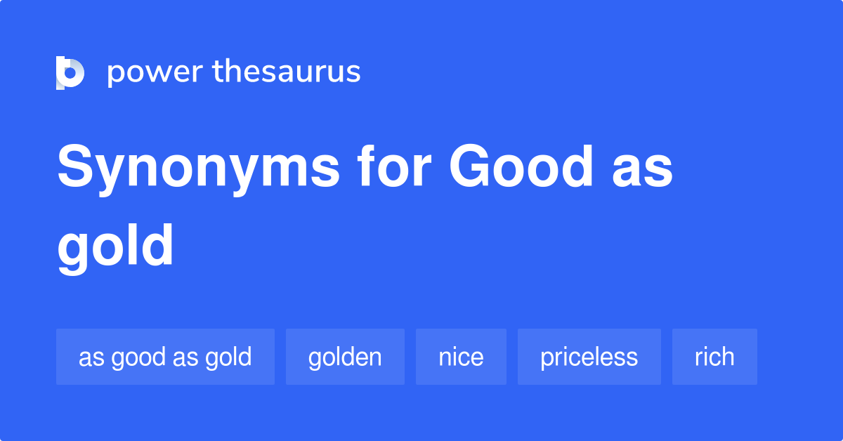 good-as-gold-synonyms-99-words-and-phrases-for-good-as-gold