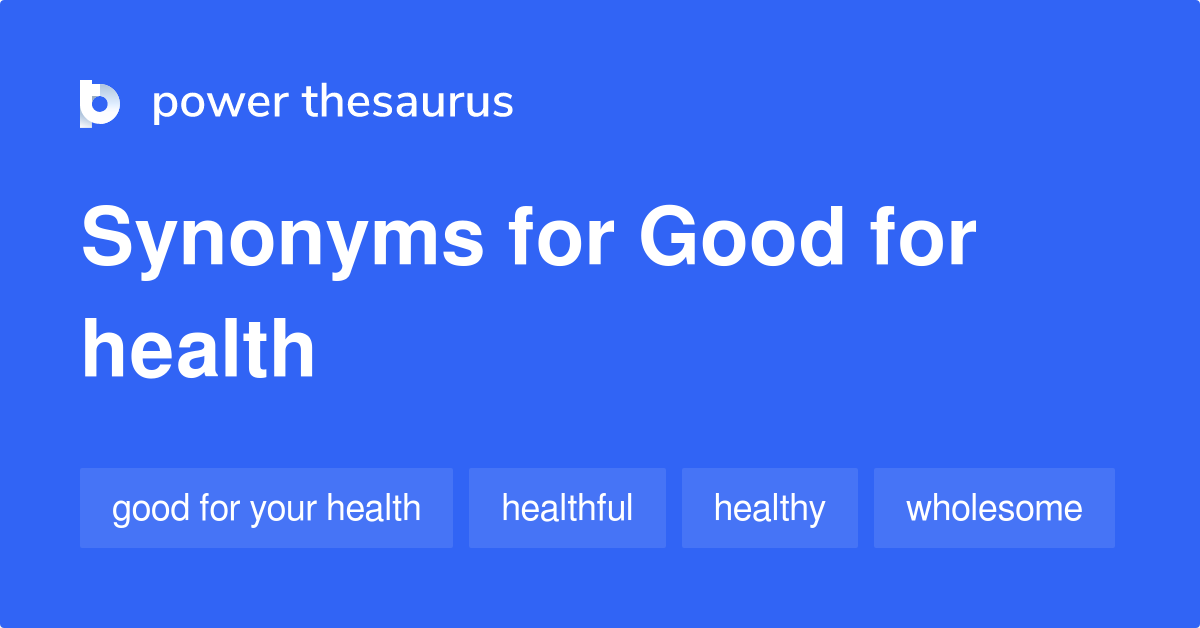 good-for-health-synonyms-43-words-and-phrases-for-good-for-health