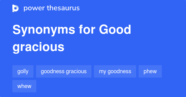 good-gracious-synonyms-335-words-and-phrases-for-good-gracious