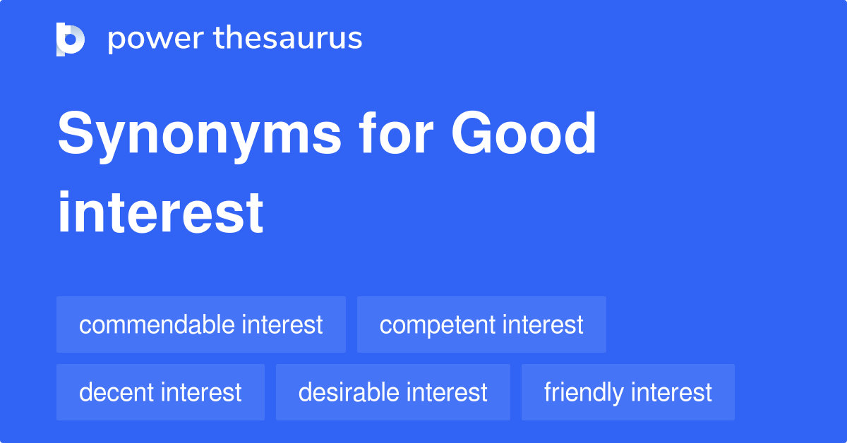 good-interest-synonyms-23-words-and-phrases-for-good-interest