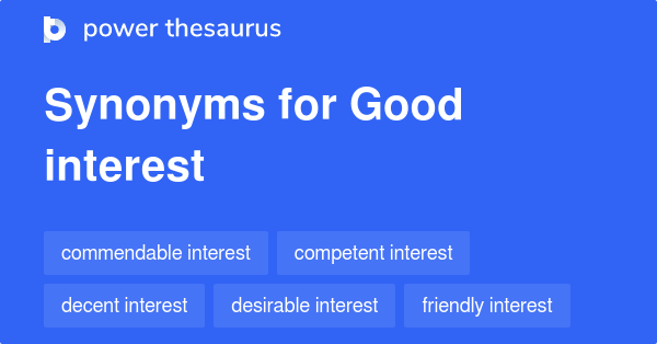 good-interest-synonyms-23-words-and-phrases-for-good-interest