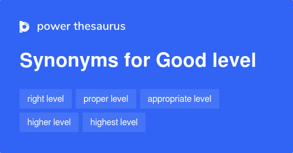 good-level-synonyms-96-words-and-phrases-for-good-level