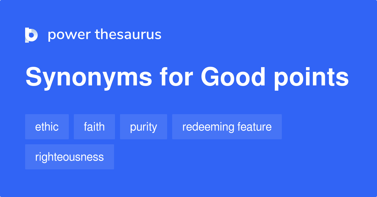 Good Points synonyms 182 Words and Phrases for Good Points