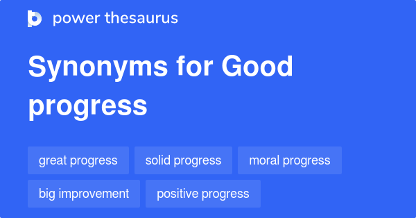 Good Progress Synonyms 