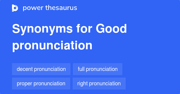 good-pronunciation-synonyms-19-words-and-phrases-for-good-pronunciation