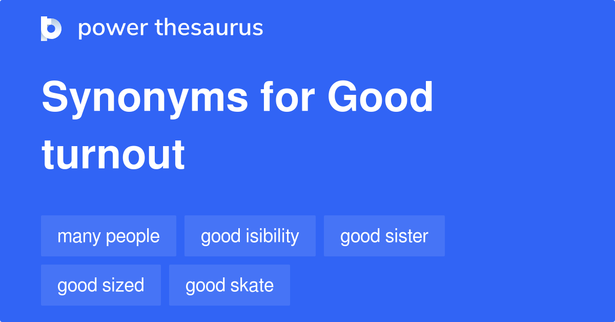 good-turnout-synonyms-29-words-and-phrases-for-good-turnout