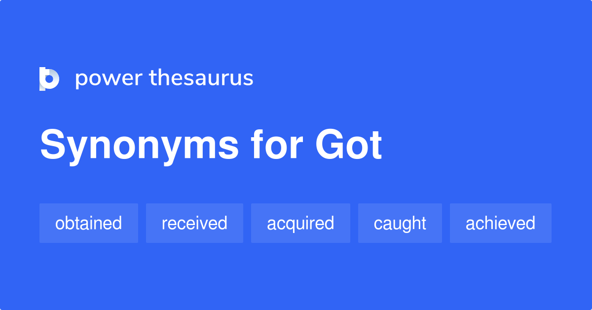 got-synonyms-636-words-and-phrases-for-got