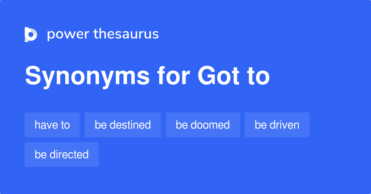 got-to-synonyms-506-words-and-phrases-for-got-to