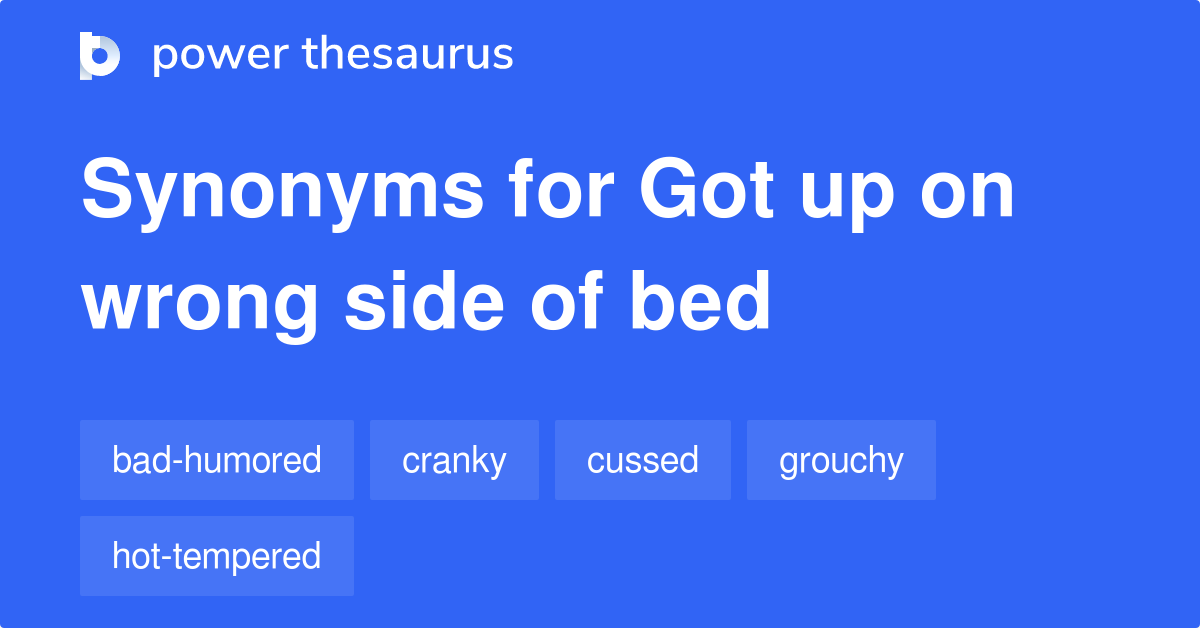 11 Adjective Synonyms for Got Up On Wrong Side Of Bed related to