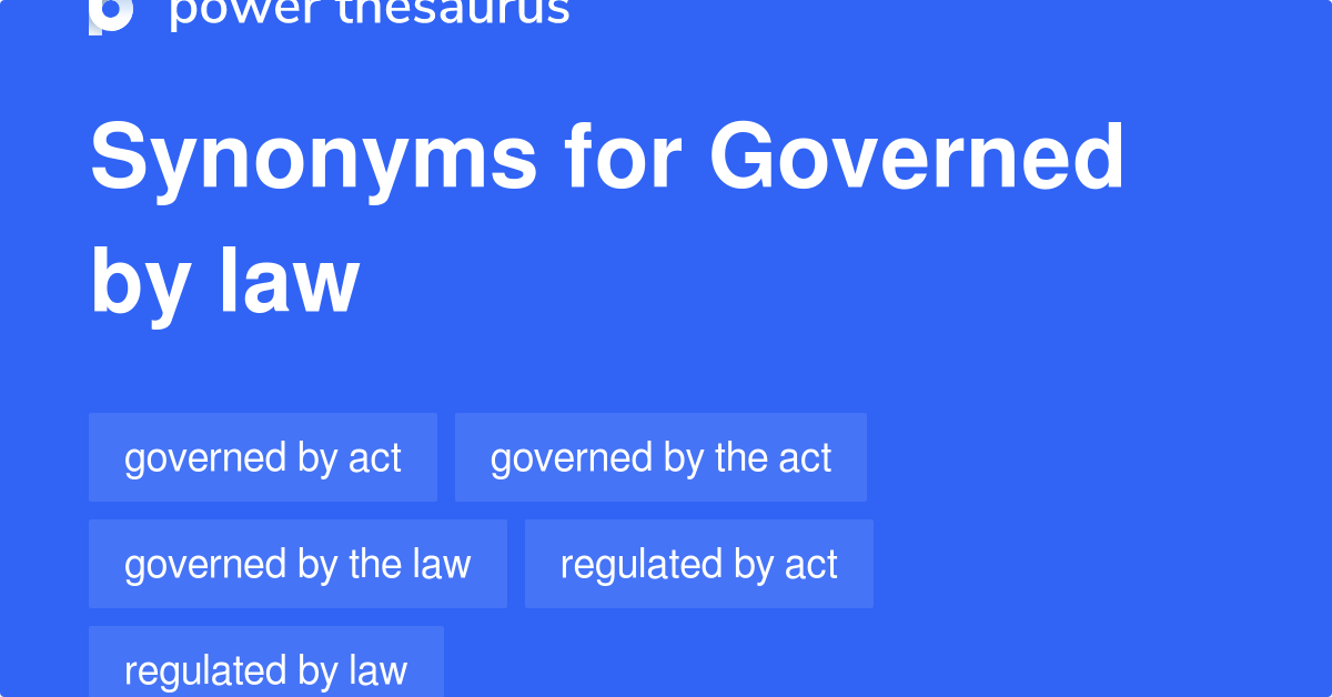 governed-by-law-synonyms-99-words-and-phrases-for-governed-by-law