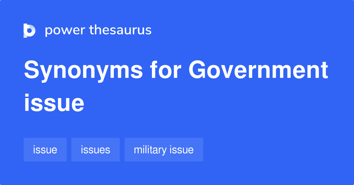 government-issue-synonyms-36-words-and-phrases-for-government-issue