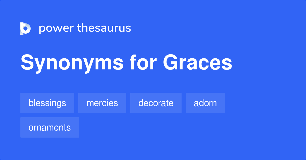 Graces synonyms - 334 Words and Phrases for Graces