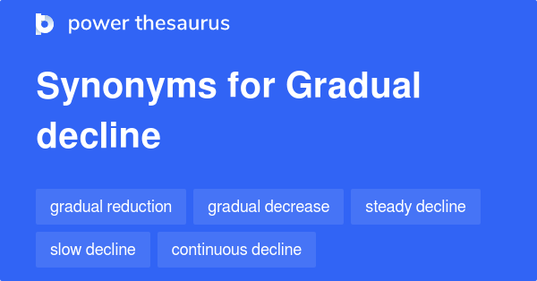 gradual-decline-synonyms-341-words-and-phrases-for-gradual-decline