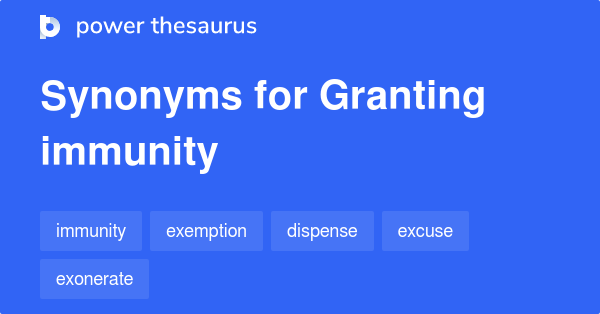 granting-immunity-synonyms-22-words-and-phrases-for-granting-immunity