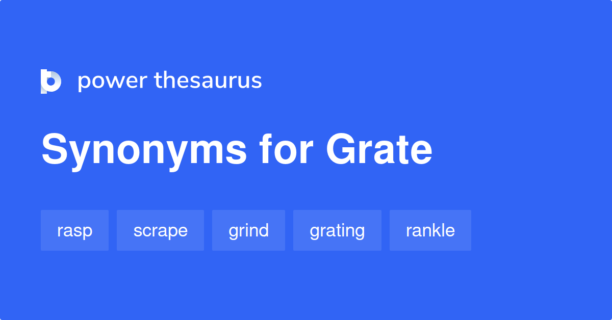 grate-synonyms-956-words-and-phrases-for-grate