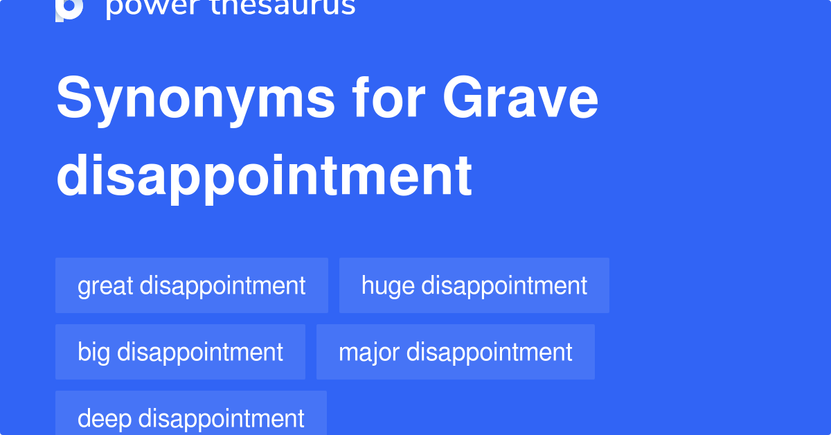 grave-disappointment-synonyms-234-words-and-phrases-for-grave