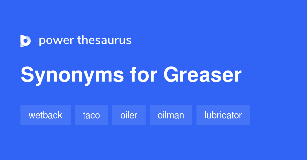 greaser-synonyms-150-words-and-phrases-for-greaser