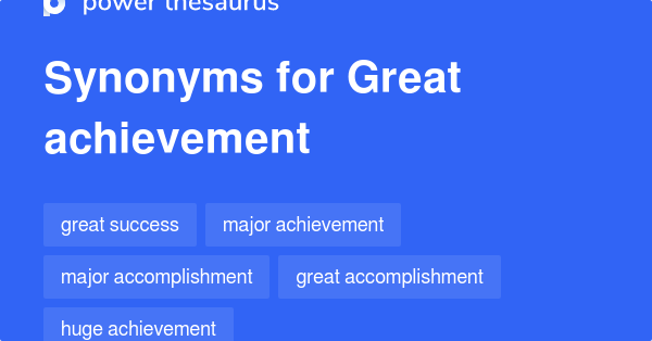 Great Achievement Synonyms 75 Words And Phrases For Great Achievement