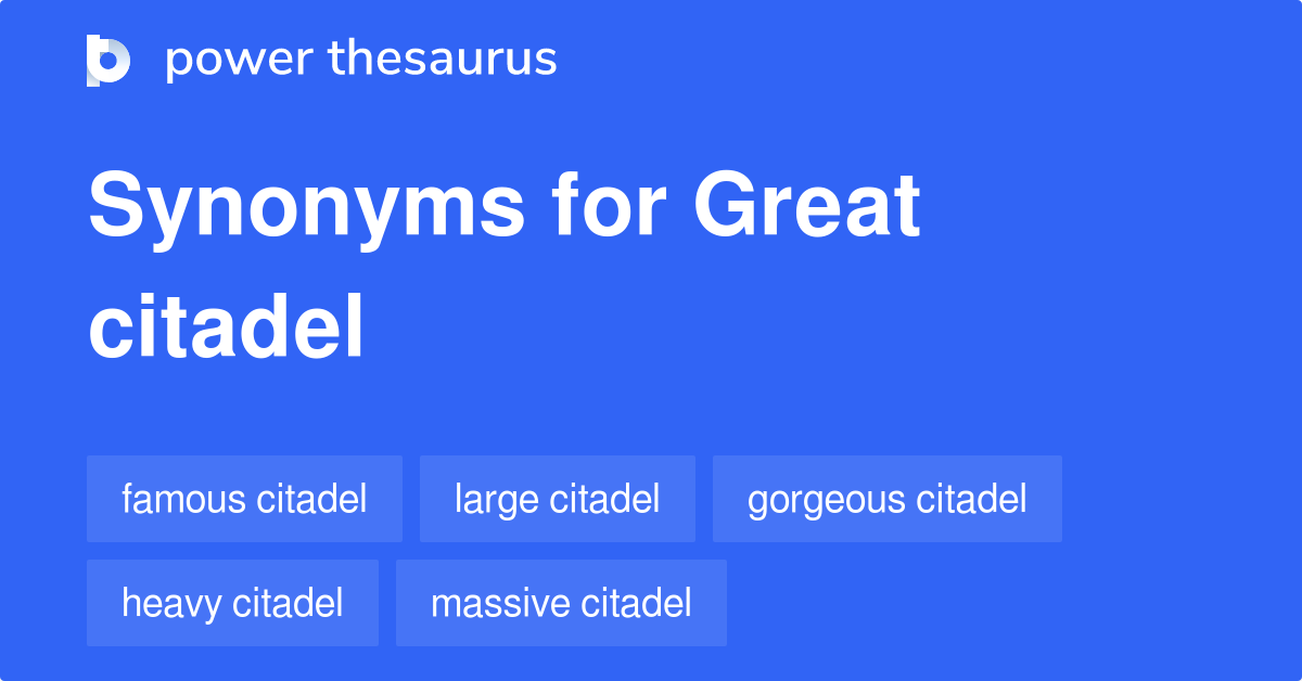 great-citadel-synonyms-11-words-and-phrases-for-great-citadel