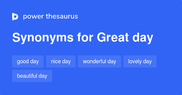 great-day-synonyms-265-words-and-phrases-for-great-day