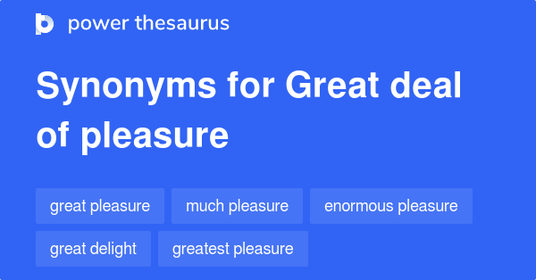 great-deal-of-pleasure-synonyms-50-words-and-phrases-for-great-deal