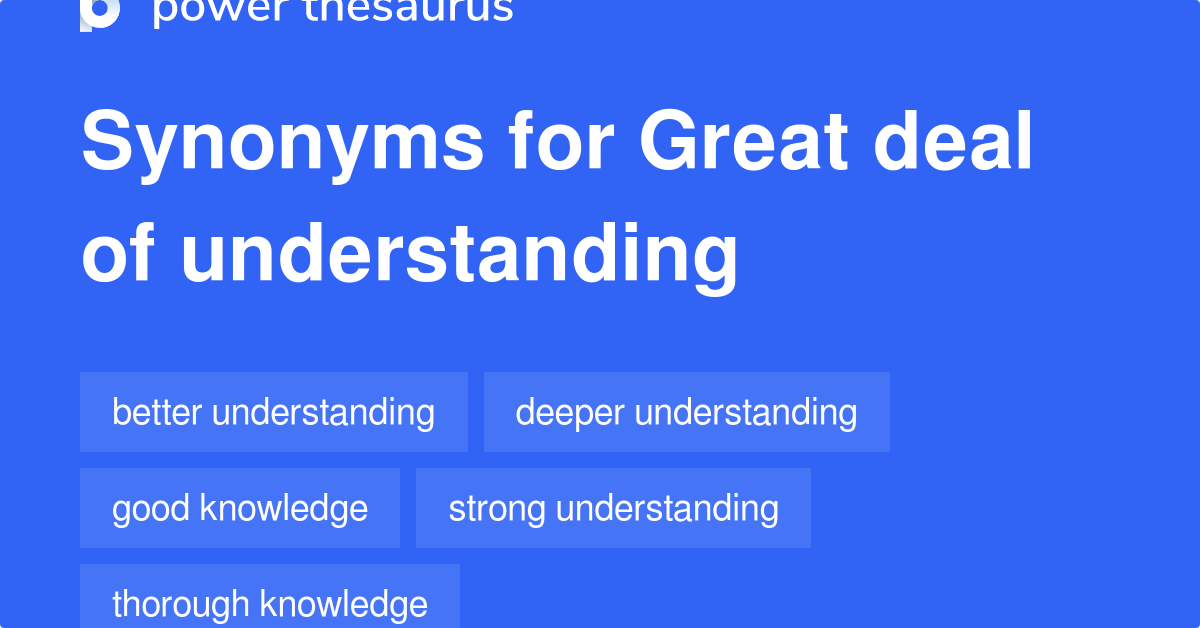 great-deal-of-understanding-synonyms-112-words-and-phrases-for-great