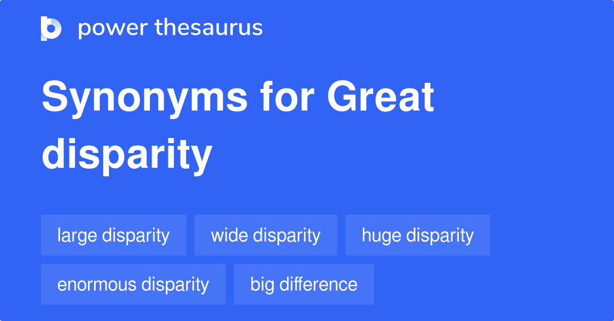 great-disparity-synonyms-55-words-and-phrases-for-great-disparity